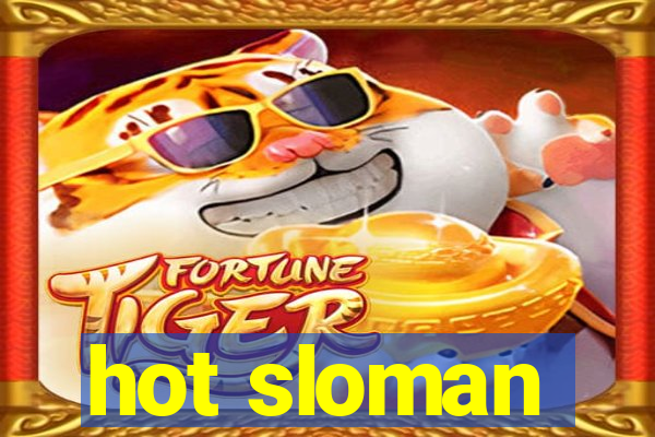 hot sloman