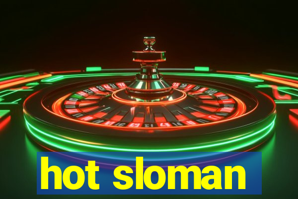 hot sloman