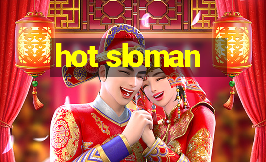 hot sloman