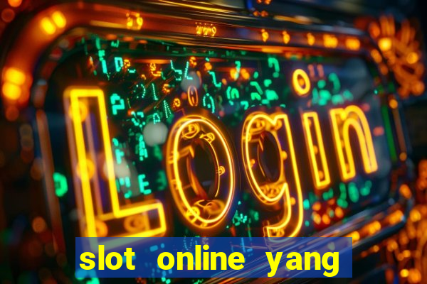 slot online yang sering kasih jackpot