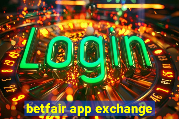 betfair app exchange