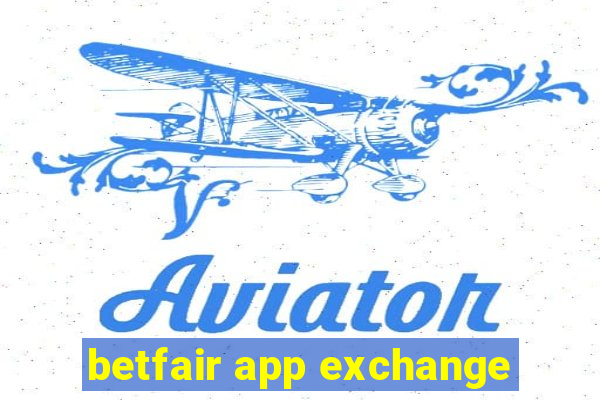 betfair app exchange