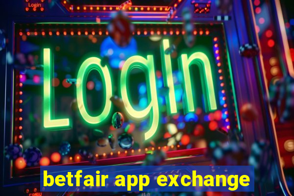 betfair app exchange