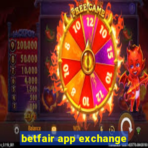 betfair app exchange