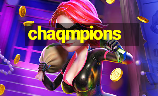 chaqmpions