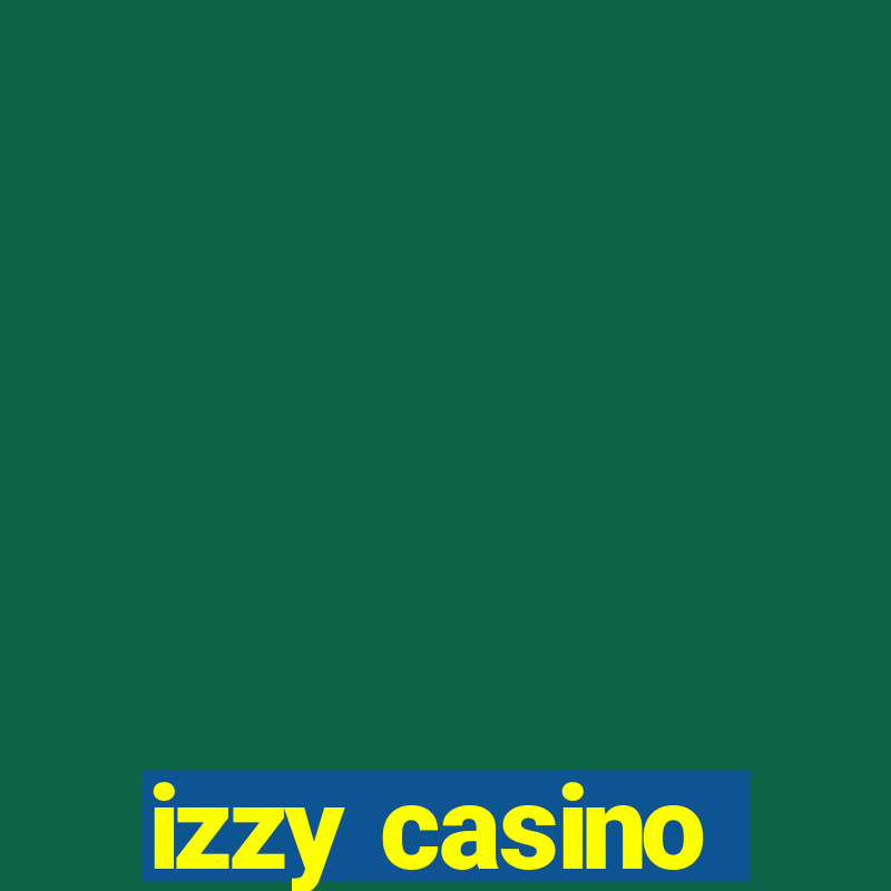 izzy casino