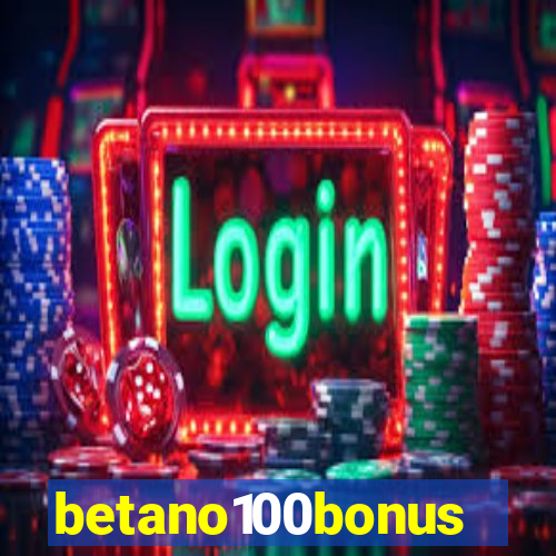 betano100bonus