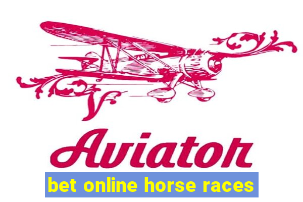 bet online horse races