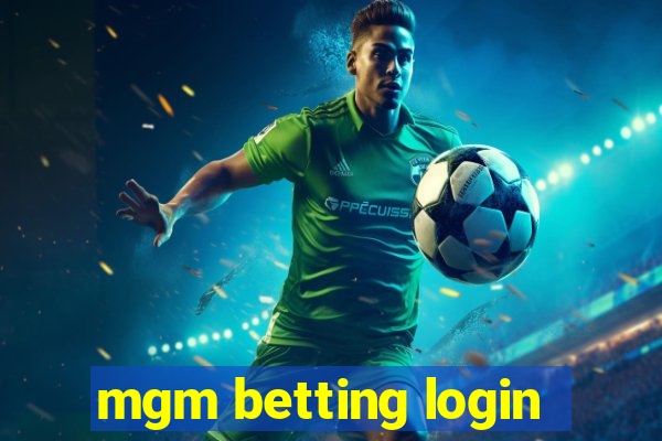 mgm betting login