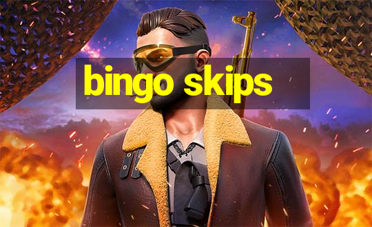 bingo skips