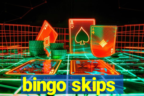 bingo skips