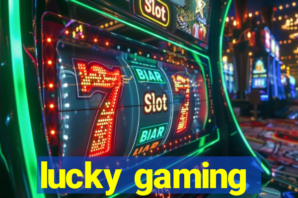 lucky gaming