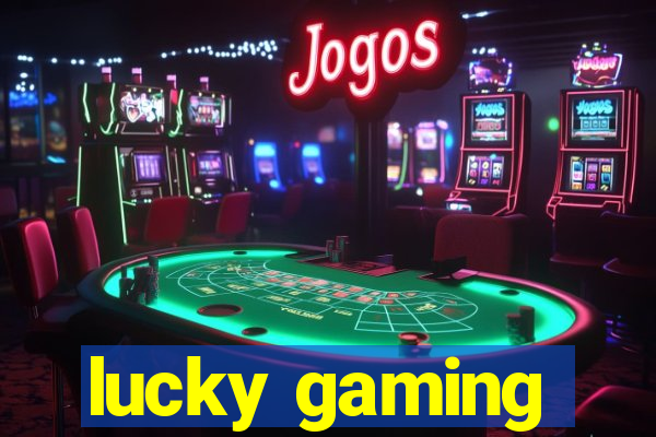 lucky gaming