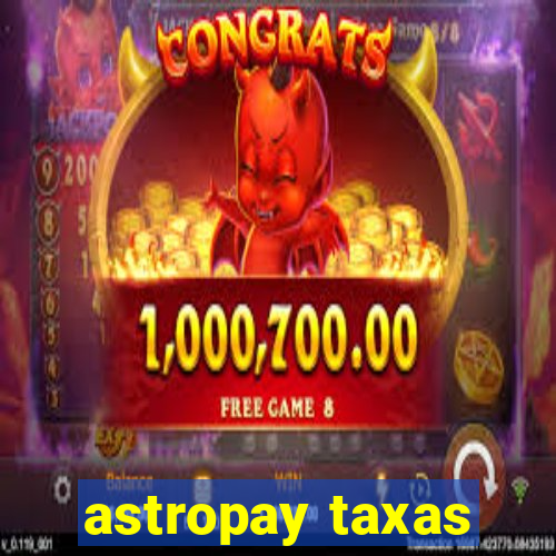 astropay taxas