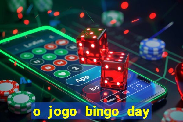 o jogo bingo day paga mesmo