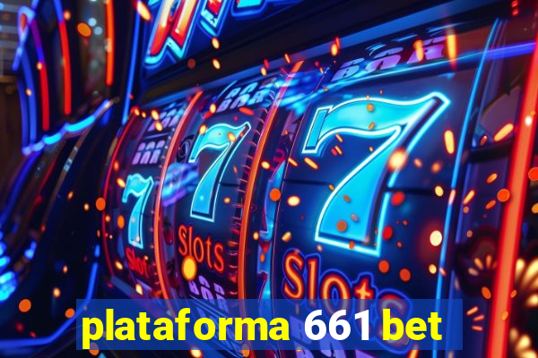 plataforma 661 bet