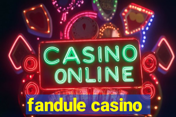 fandule casino