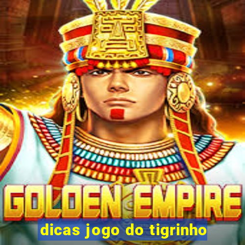 dicas jogo do tigrinho