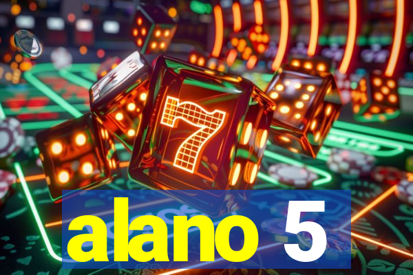 alano 5