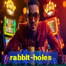 rabbit-holes