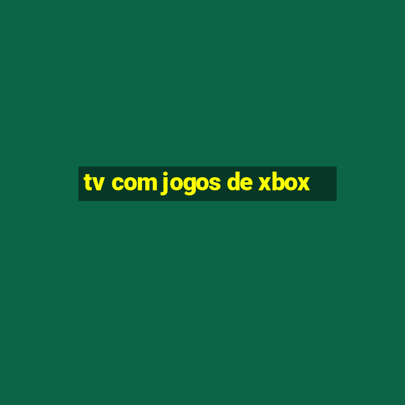 tv com jogos de xbox