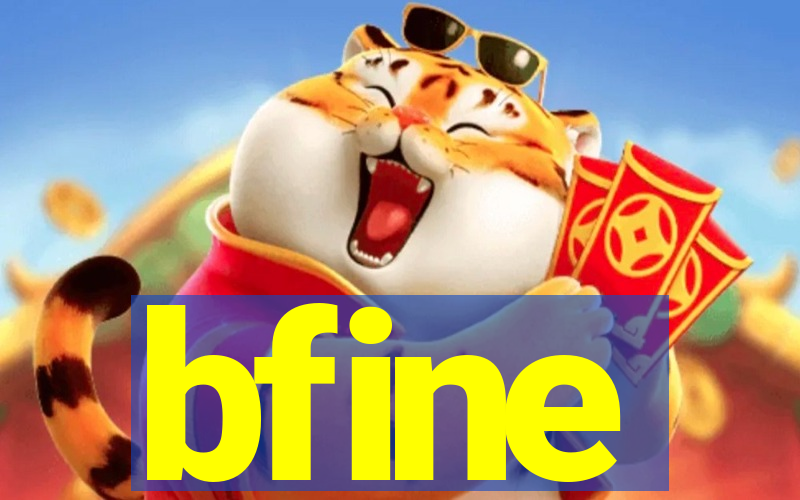 bfine