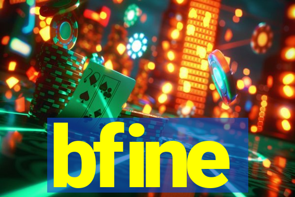 bfine