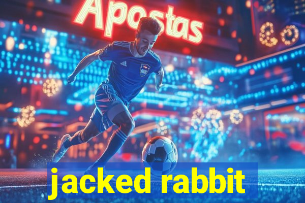 jacked rabbit