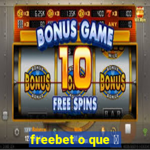 freebet o que 茅