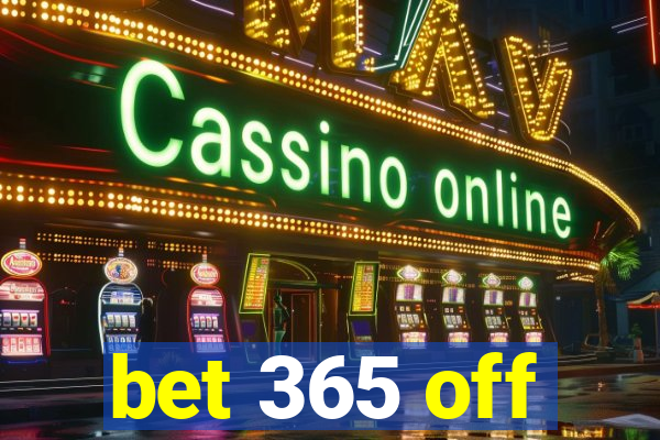 bet 365 off