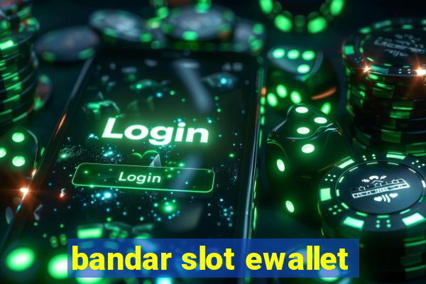 bandar slot ewallet