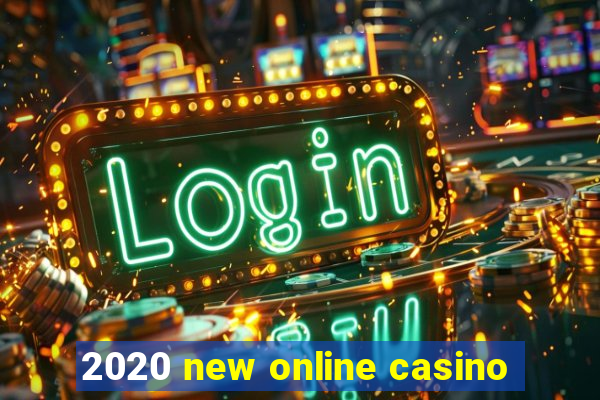 2020 new online casino