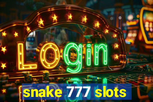 snake 777 slots