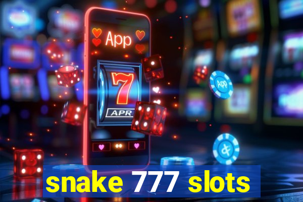 snake 777 slots