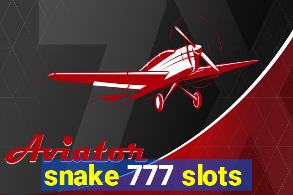 snake 777 slots