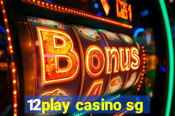 12play casino sg