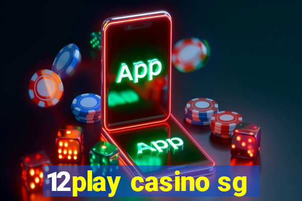 12play casino sg