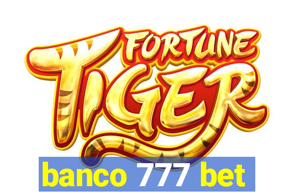 banco 777 bet