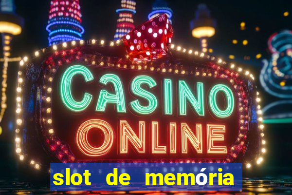 slot de memória ram notebook