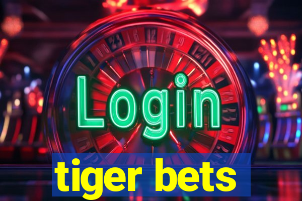 tiger bets