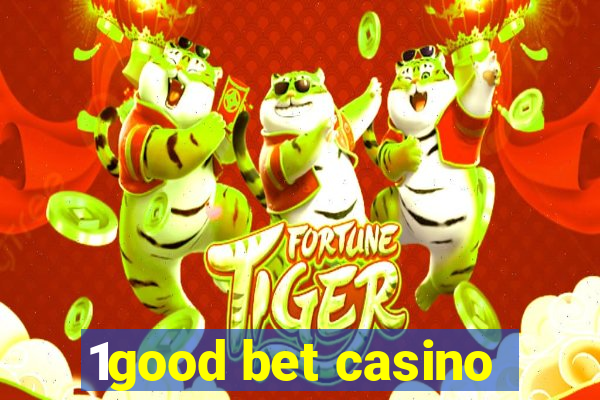 1good bet casino