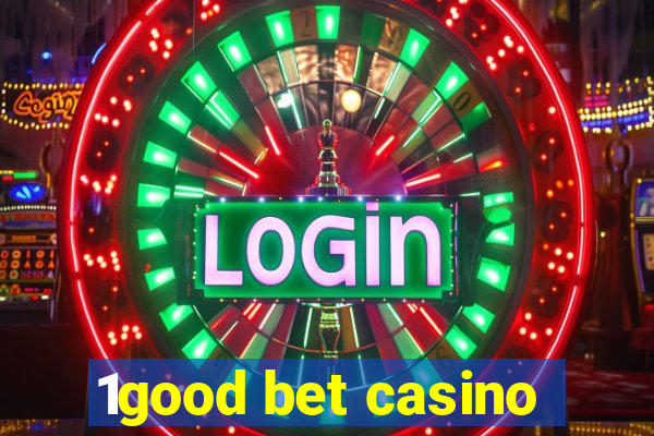 1good bet casino