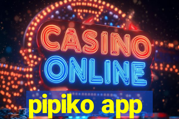 pipiko app