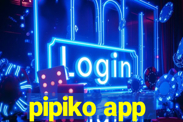 pipiko app