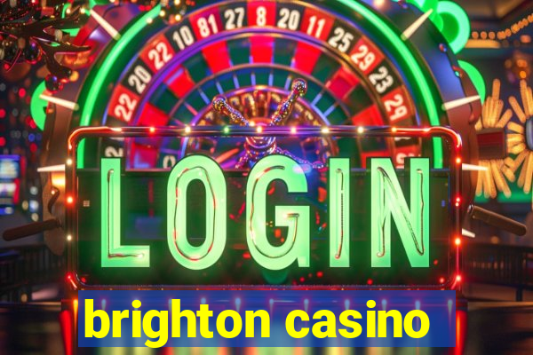 brighton casino