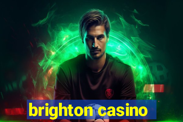 brighton casino