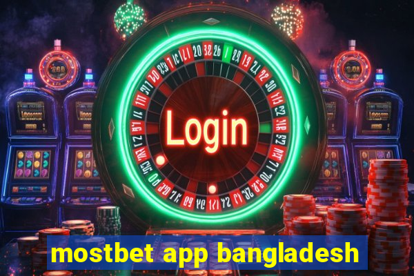 mostbet app bangladesh