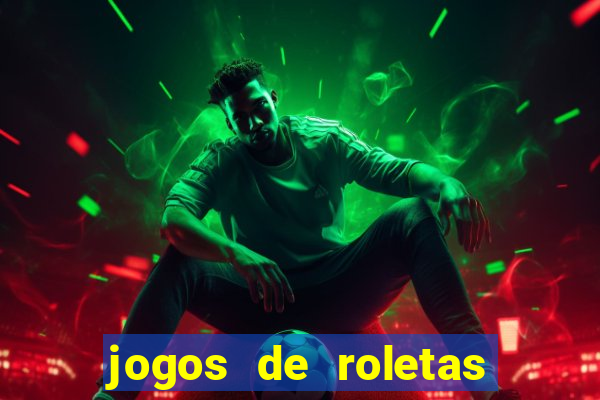 jogos de roletas da sorte