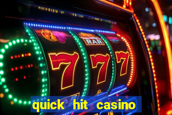 quick hit casino slots games