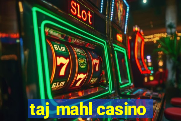 taj mahl casino